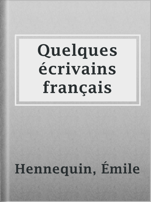 Title details for Quelques écrivains français by Émile Hennequin - Available